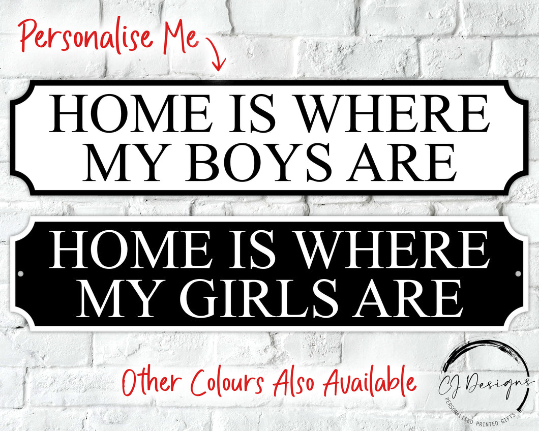 Home is Where My Boys Are- Street Sign Road Sign Weatherproof, Hot tub, Home Pub Decor Garden
