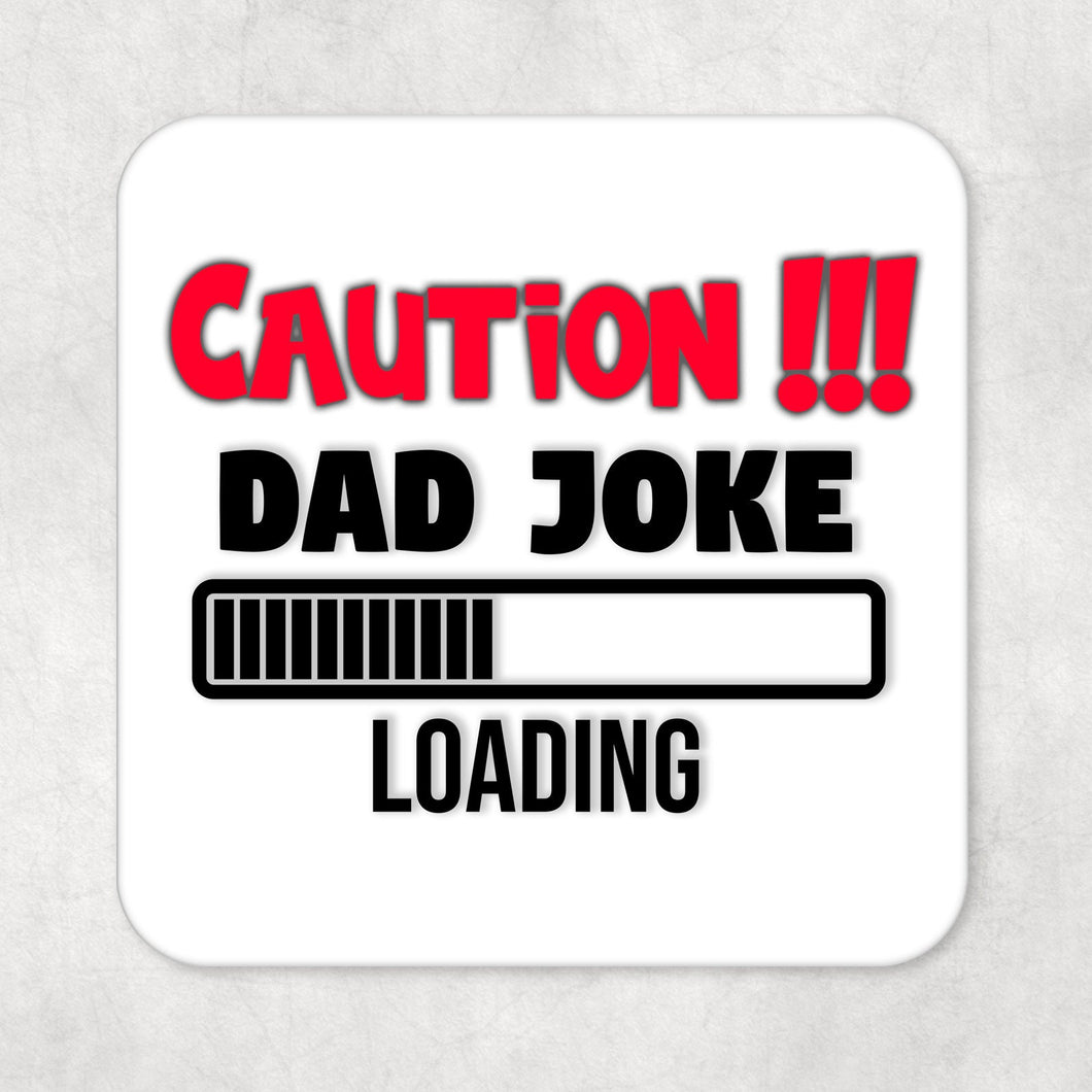 Funny Drinks Coaster Caution Dad Joke loading Fathers Day Gift