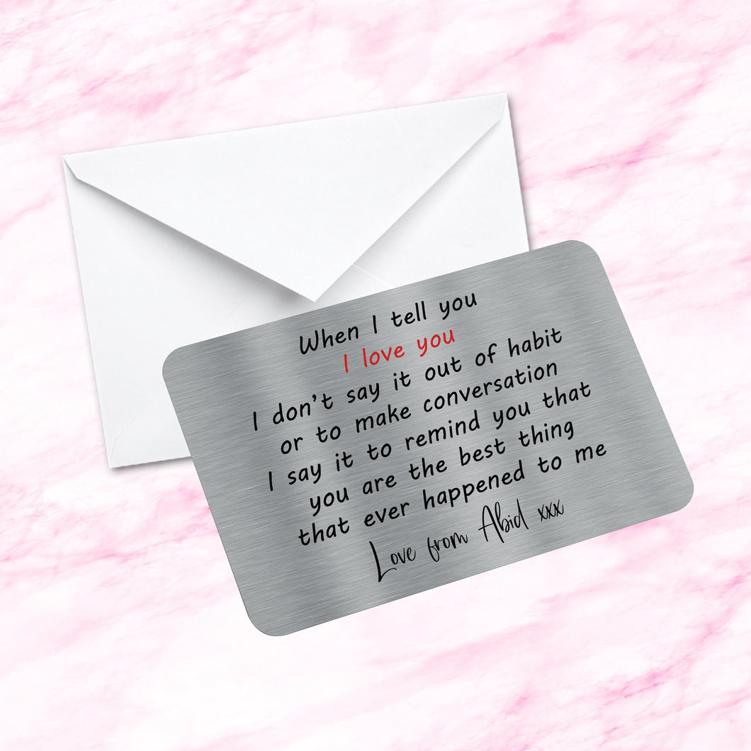 Sentimental Keepsake Metal Wallet Card When I Tell You I Love You Quote  Fiance Gift, Husband, Wife,  Boyfriend, Girlfriend Gifts