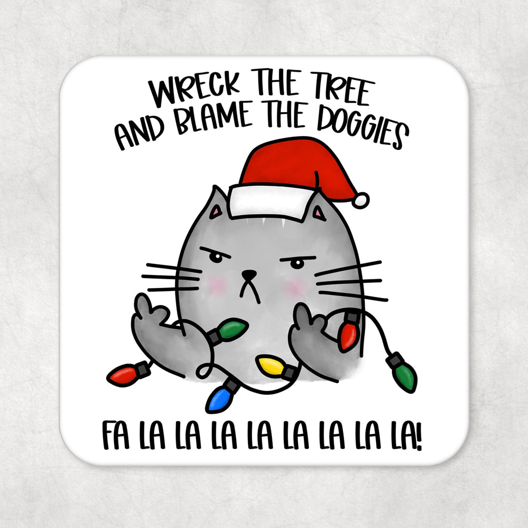 Funny Adult Humour Drinks Coaster  Naughty Cat- Wreck the Tree and Blame the Doggies