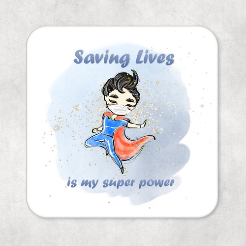 Nurse/Doctor drinks coaster Saving lives is my super power