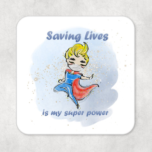 Nurse/Doctor drinks coaster Saving lives is my super power
