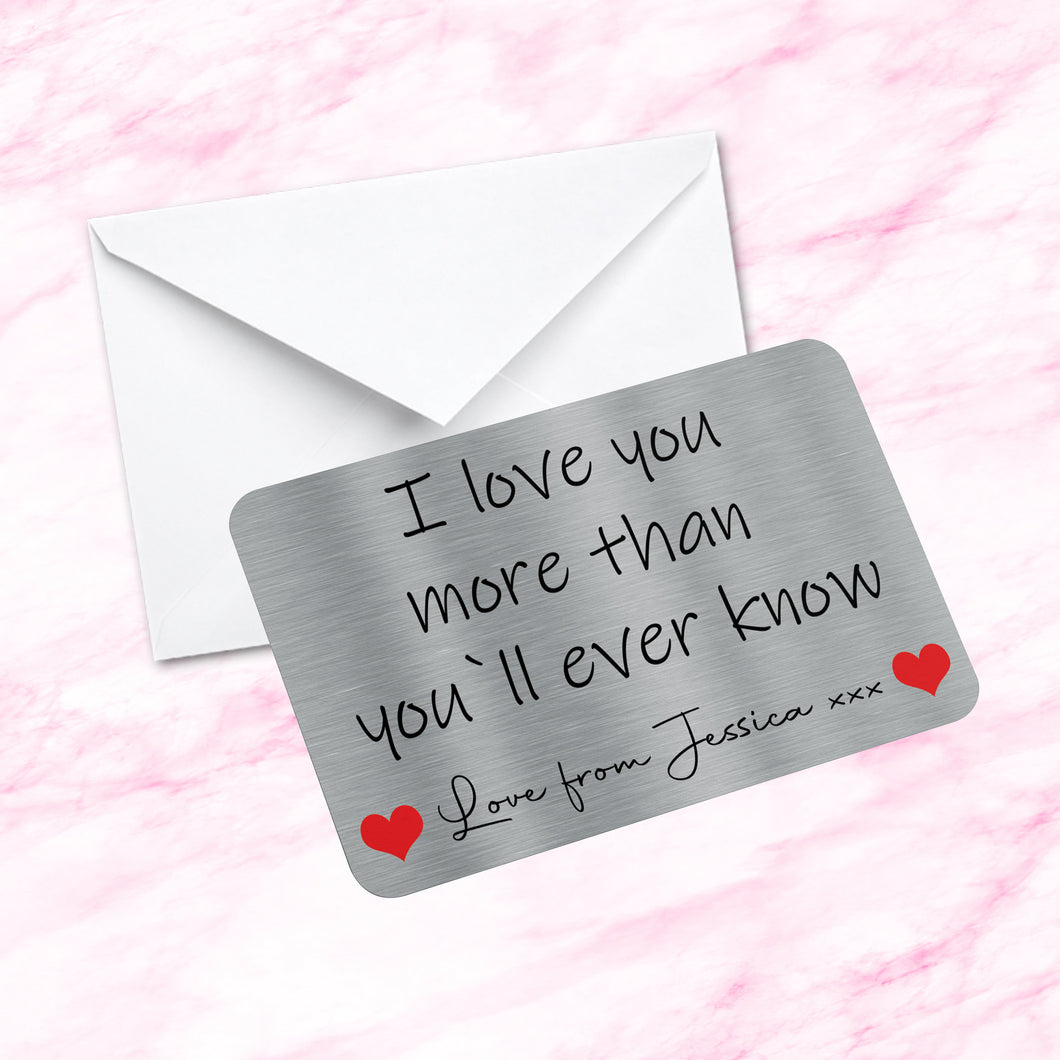 Personalised Sentimental Keepsake Metal Wallet Card - I Love You More than You ll ever know