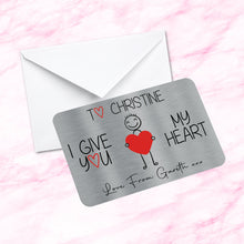 Load image into Gallery viewer, Sentimental Keepsake Metal Wallet Card  I Give You My Heart Fiance Gift Husband Wife Girlfriend Boyfriend Male or Female
