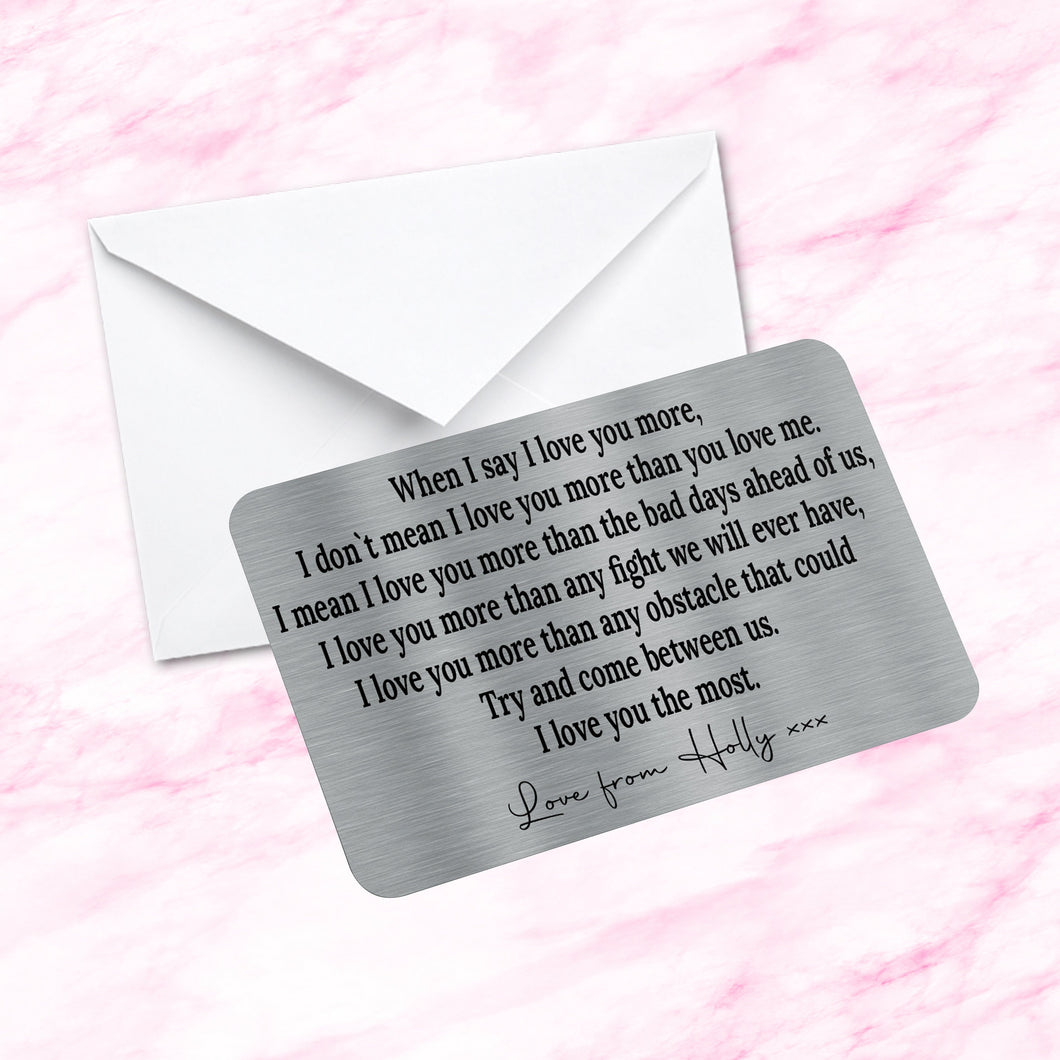 Personalised Sentimental Keepsake Metal Wallet Card  I Love You More quote Fiance Gift Husband Wife Girlfriend Boyfriend