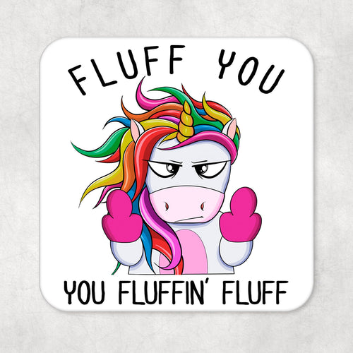 Funny Unicorn Drinks Coaster Gift- Fluff you, you fluffin fluff