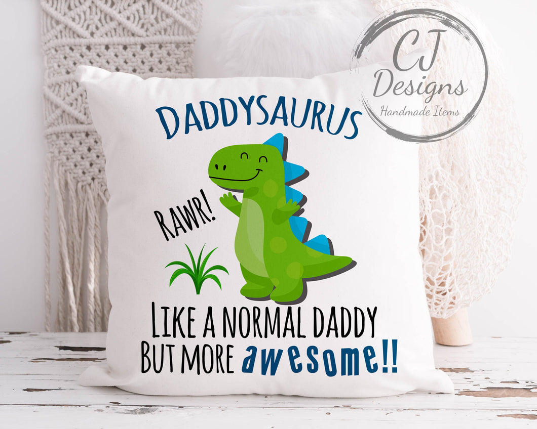 Daddysaurus Cushion- Like a Normal Daddy But More Awesome - grampssaurus-grandadsaurus-dadsaurus-papasaurus-unclesaurus Dinosaur Dad Gift