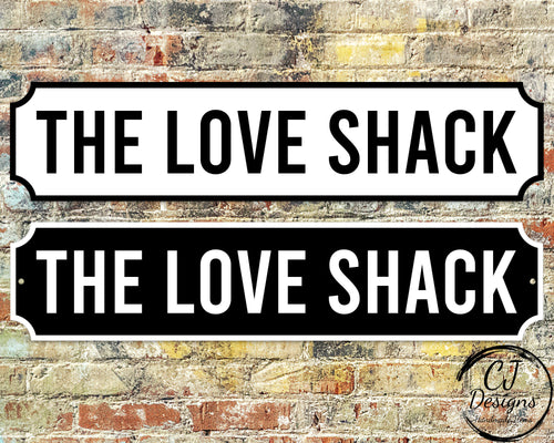 The Love Shack Street Sign Road Sign Weatherproof, Hot tub, Home Pub Garde Decor Shed more colours available