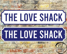 Load image into Gallery viewer, The Love Shack Street Sign Road Sign Weatherproof, Hot tub, Home Pub Garde Decor Shed more colours available
