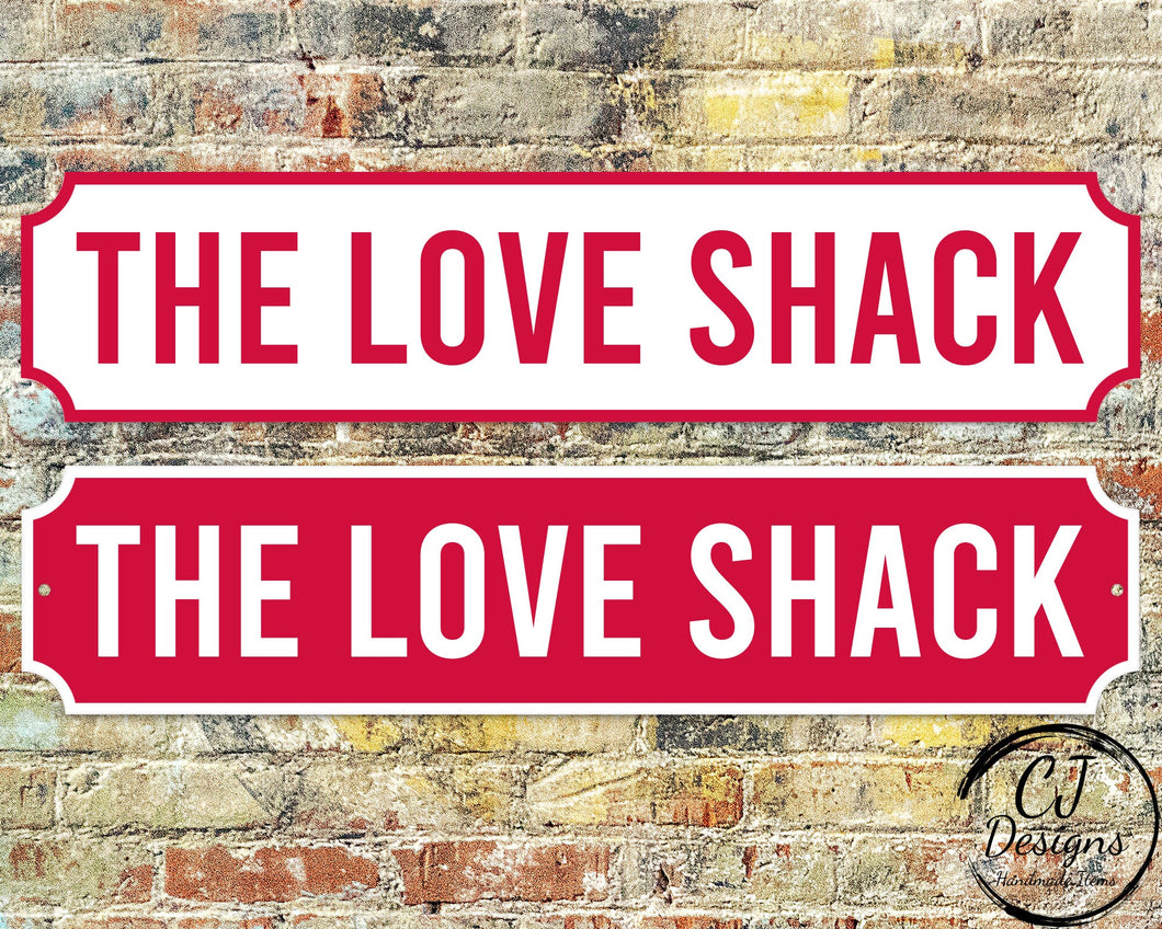 The Love Shack Street Sign Road Sign Weatherproof, Hot tub, Home Pub Garde Decor Shed more colours available