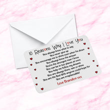 Load image into Gallery viewer, Personalised 10 Reasons Why I Love You Metal Wallet Card Sentimental Keepsake quote Fiance Gift Husband Wife Girlfriend Boyfriend
