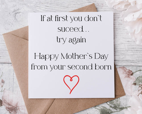 Funny Mothers Day Card, If at First You Dont Suceed Try Again, From Your Second, Third, Fourth Born Card For Her