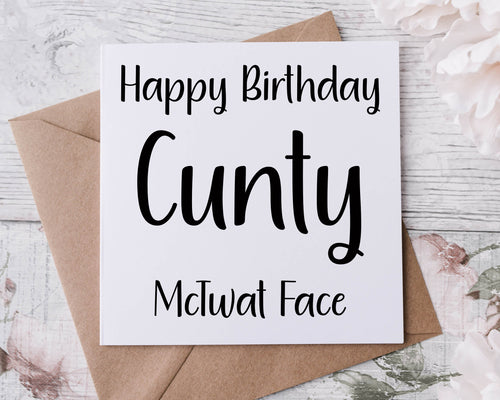 Rude Adult Humour Birthday Card Happy Birthday Cunty Mctwat Face 30th, 40th, 50th, 60th 70th Medium or Large