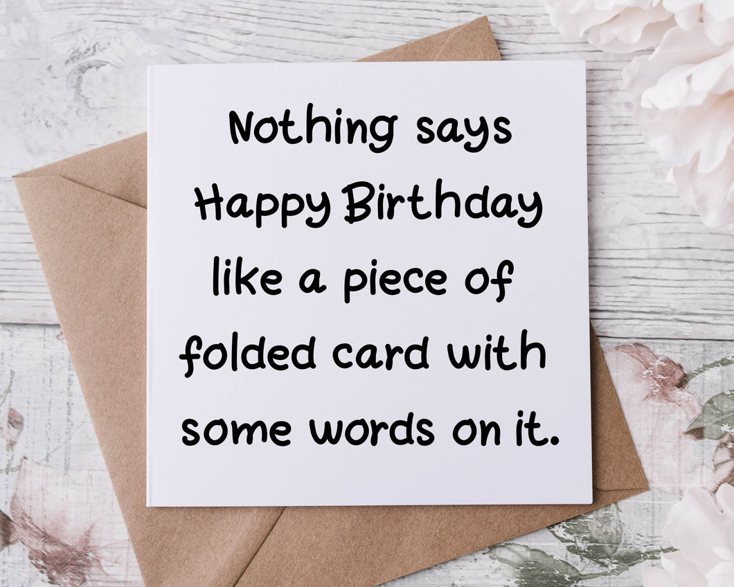 Rude Adult Humour Birthday Card, Nothing Says Happy Birthday Like a Piece of Card with Words On 30th, 40th, 50th, 60th 70th