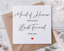 Load image into Gallery viewer, Bridesmaid For A Day Best Friend For Life Wedding Card For Bridesmaid, Card For Maid fo Honour
