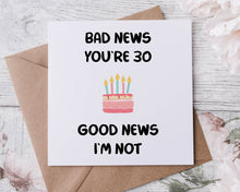 Load image into Gallery viewer, 40th Birthday Card Funny Bad News Good News Card For Her/Him
