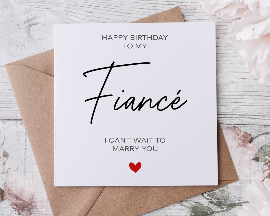 Fiance Birthday Card - I Cant Wait to Marry You -Happy Birthday