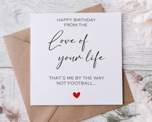 Load image into Gallery viewer, Happy Birthday From The Love of Your Life - Rugby Birthday Card
