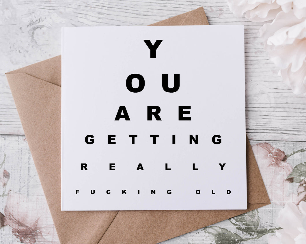 Rude Adult Humour Birthday Card Getting Really Fucking old 30th, 40th, 50th, 60th 70th