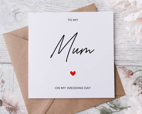 To My Mum On My Wedding Day Card, For Mother in Law, Bridesmaid, Sister, Brother