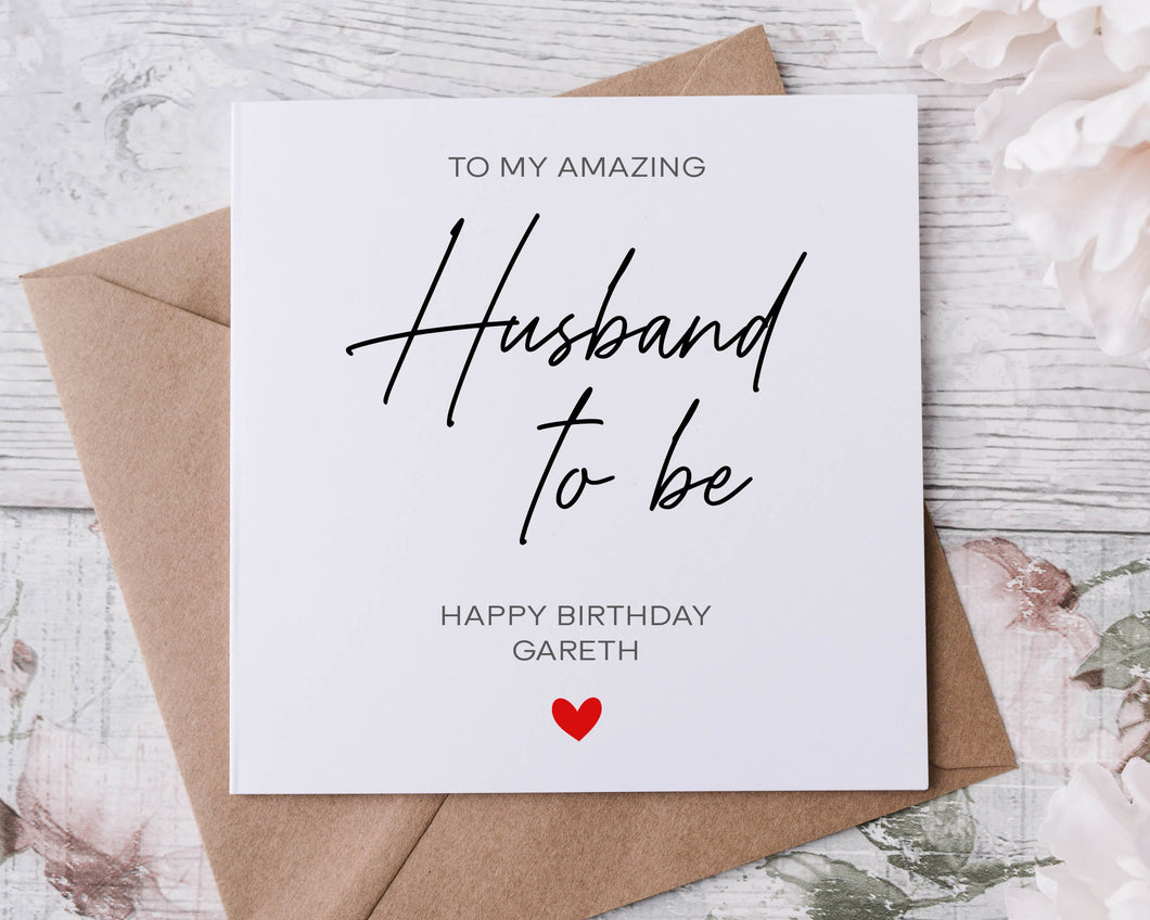 Personalised Husband to Be Birthday Card, To My Amazing Husband to Be, Fiance, Hubby