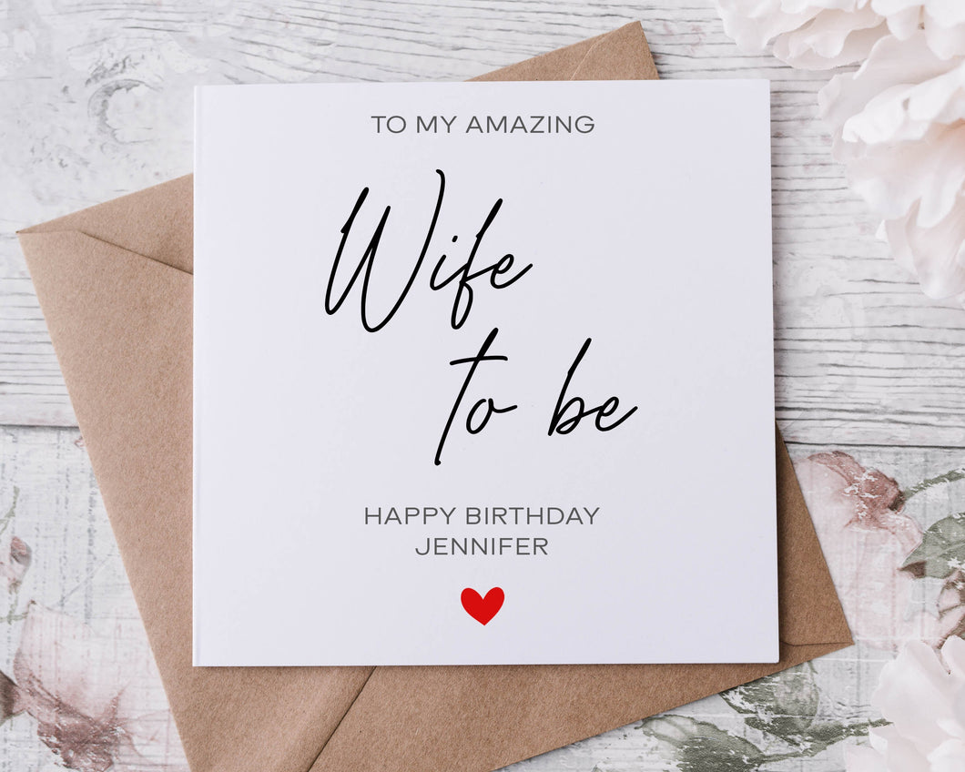 Personalised Wife to Be Birthday Card, To My Amazing Wife to Be, Fiance, Wifey
