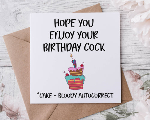 Rude Adult Humour Birthday Card I Hope You Enjoy Your Birthday Cock 30th, 40th, 50th, 60th 70th