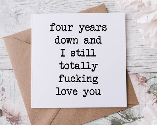 4th Anniversary Card for Boyfriend/ Girlfriend One Year Down and I Still Totally Fucking Love You 2nd, 3rd, 4th, 5th, 6th, 7th, Wife Husband