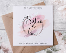 Load image into Gallery viewer, Personalised Special Sister in Law Birthday Card, Happy Birthday, Age Card For Her 30th, 40th, 50th, 60th, 70th, 80th, 90th
