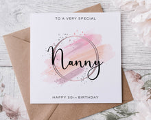 Load image into Gallery viewer, Personalised Nan Birthday Card, Special Relative, Happy Birthday, Age Card For Him 30th, 40th,50th, 60th, 70th, 80th, Any Age Med Or Lrg
