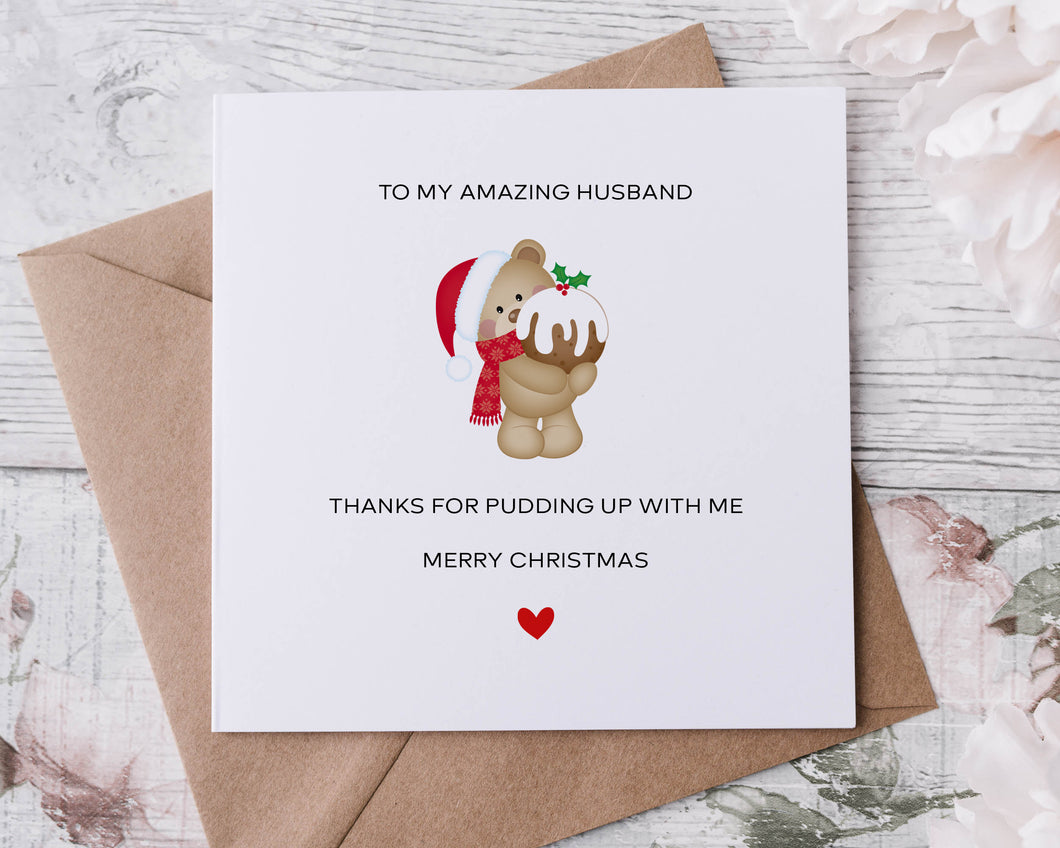 Christmas Card for Husband, Thanks for Pudding up with me Teddy for Her/Him, Merry Christmas Personalised Greeting Card