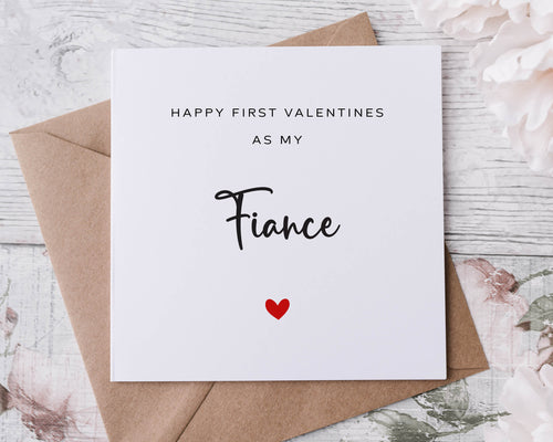 Valentines Card for Fiance - Happy First Valentines As My Fiance Card, 2 sizes Available- Card for Him or Her - Valentine Gift