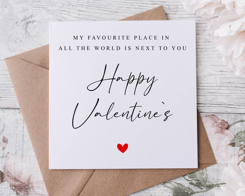 My Favourite Place in All The World Is Next To You Valentines Card - Greeting card for Her/Him Boyfriend- Girlfriend- Wife - Husband