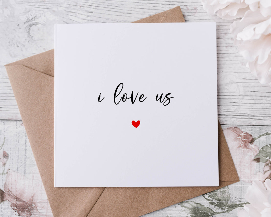 I Love Us Valentines Card - Greeting card for Her/Him Boyfriend- Girlfriend- Wife - Husband- Fiance