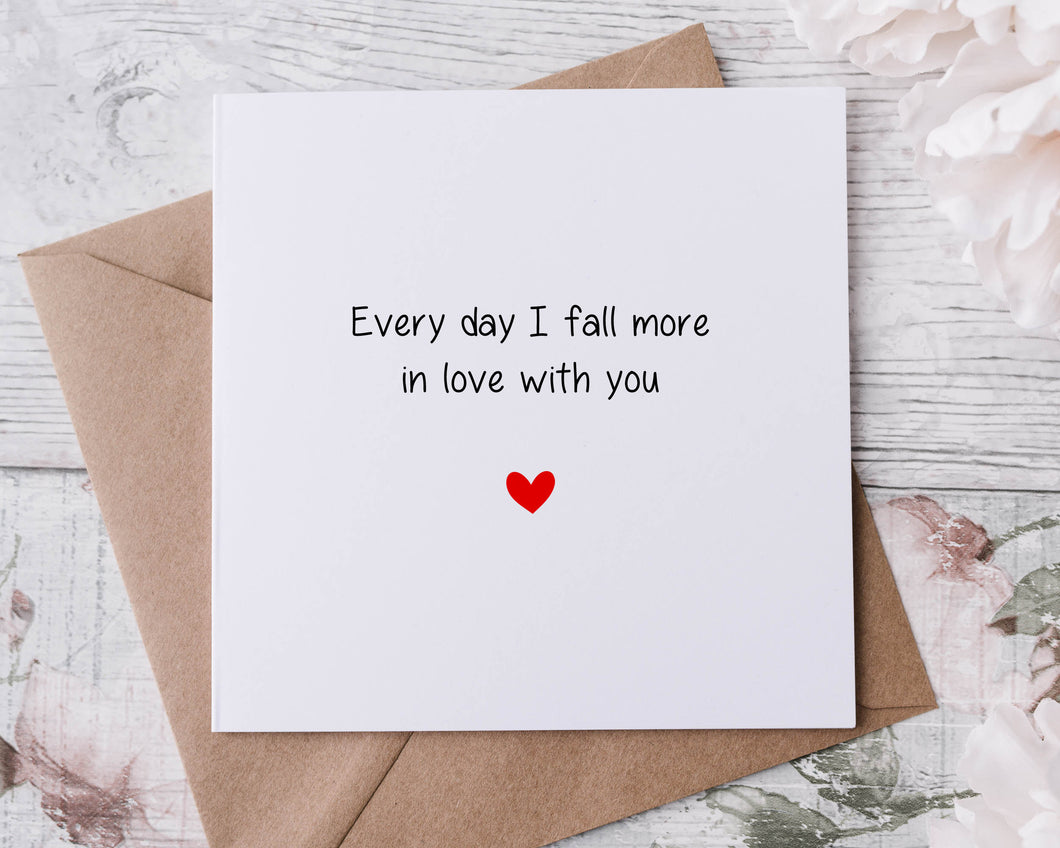 Every Day I Fall More in Love Valentines Card - Greeting card for Her/Him Boyfriend- Girlfriend- Wife - Husband- Fiance