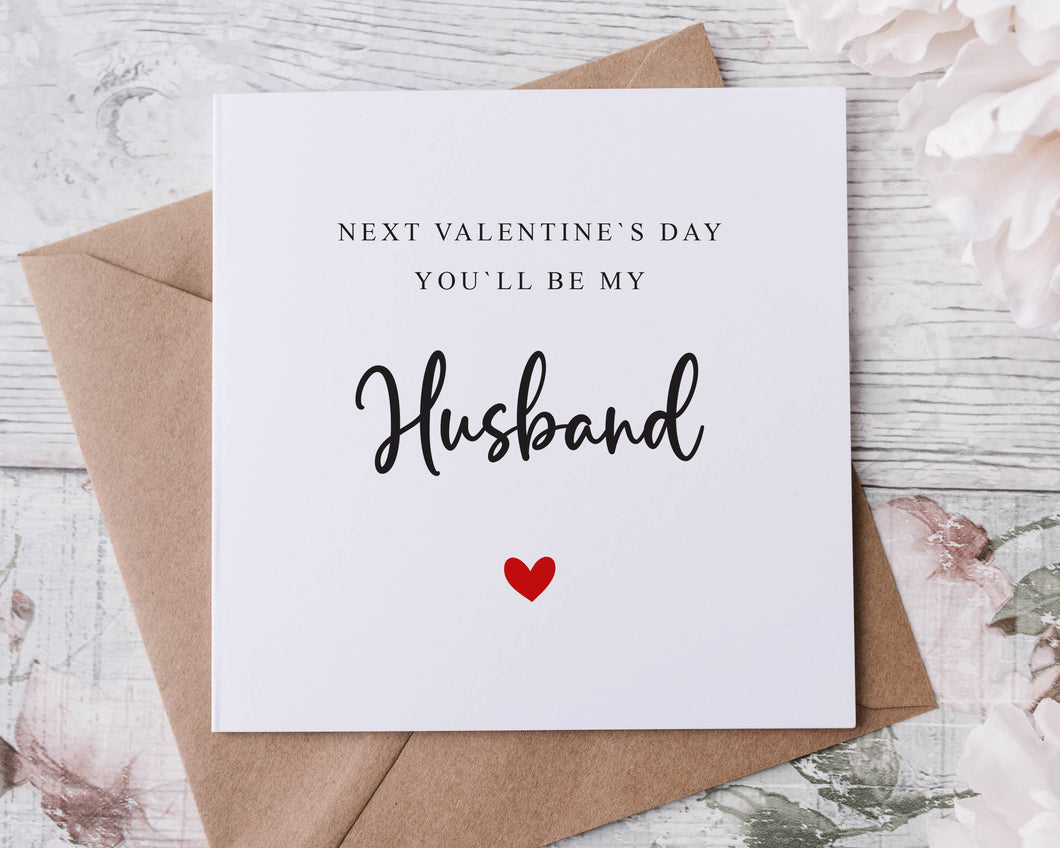 Fiance Valentines Card - Next Valentines Day You Will Be My Husband - Greeting card for Him, 2 sizes Available - Valentine Gift