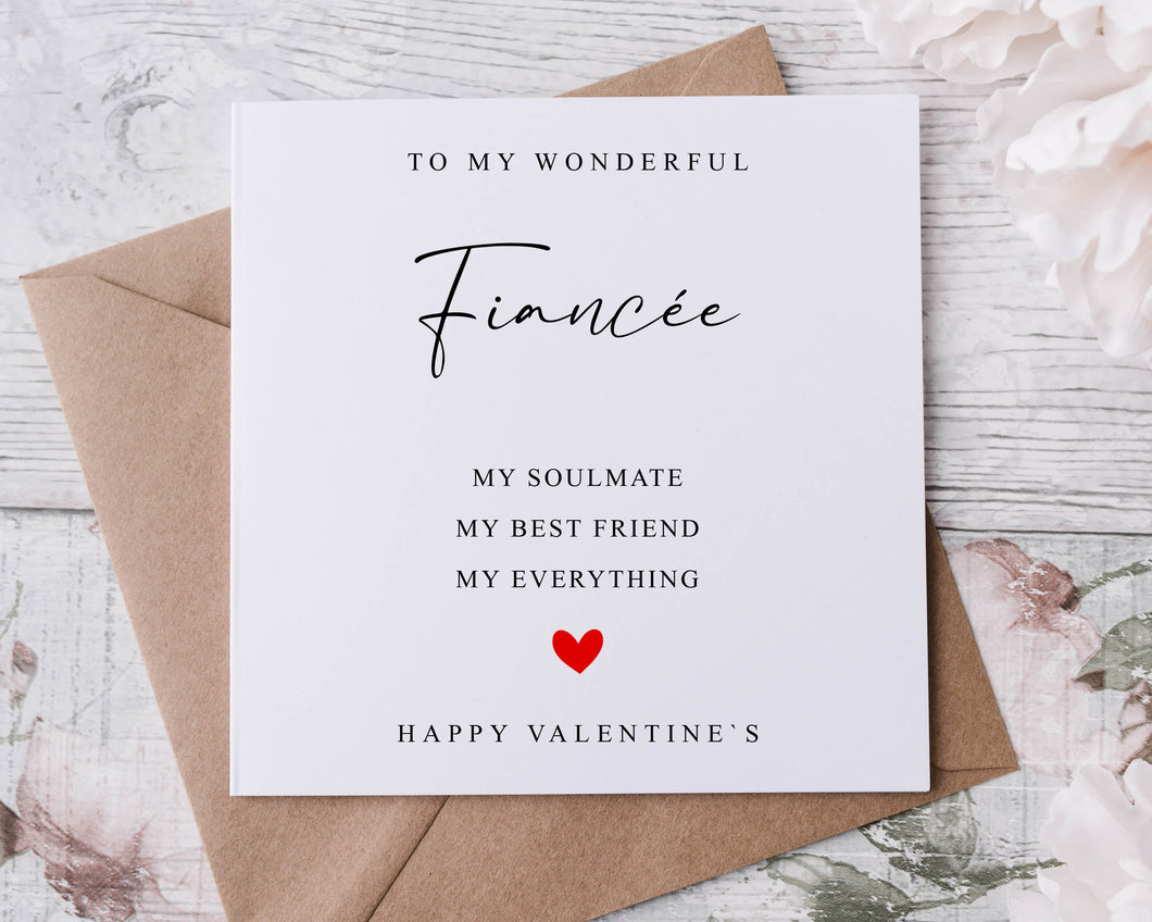 Fiance/ Fiancee Valentines Card - Soulmate, Best Friend, Everything Greeting card for Him or Her, 2 sizes Available - Valentine Gift