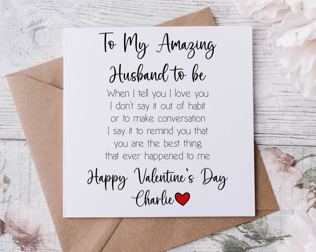Personalised Husband to be Valentines Card - Customised with Name - When I Tell You I Love You Quote Greeting card for Him, - Valentine Gift
