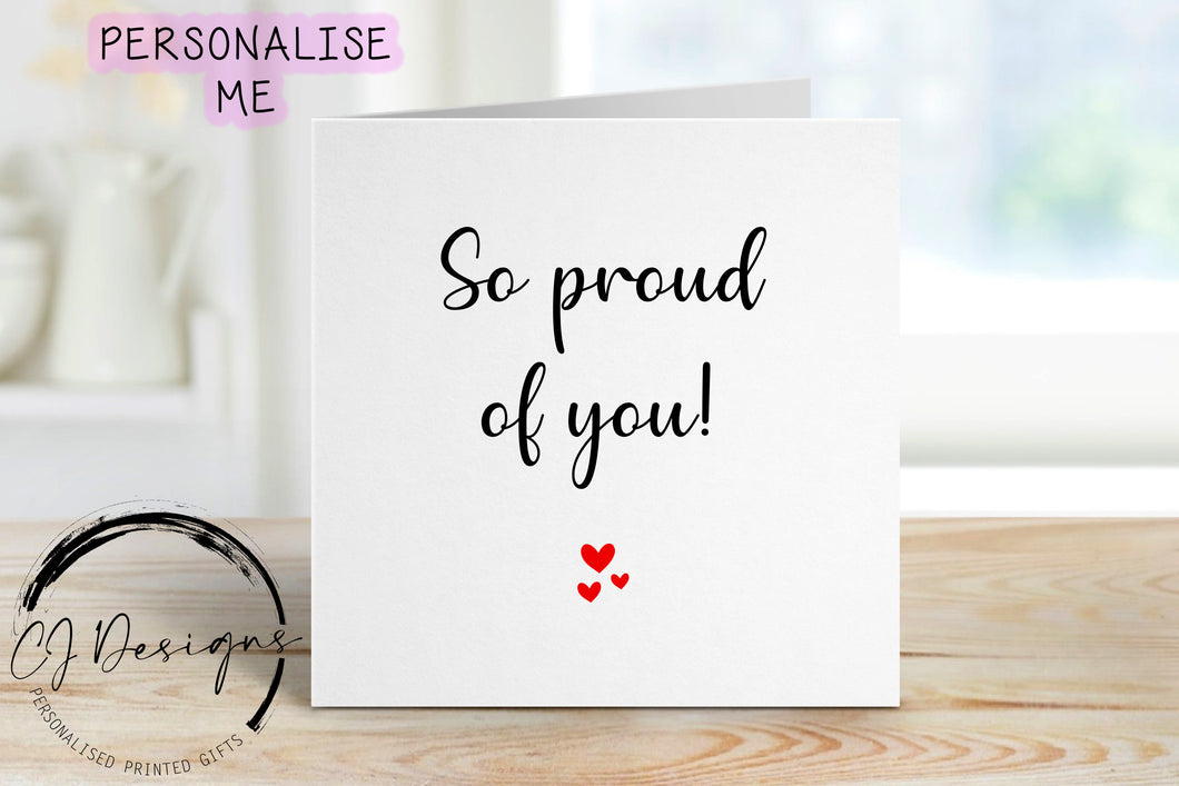 So Proud of You Greeting card- Card for Her/Him Simple Design cards- Large or Small