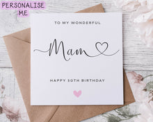 Load image into Gallery viewer, Personalised Mam Birthday Card, Special Relative, Happy Birthday, Age Card For Him 30th, 40th,50th, 60th, 70th, 80th, Any Age
