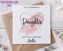 Load image into Gallery viewer, Personalised Daughter Birthday Card with Pink Theme Heart Design Age and Name Card For Her 30th, 40th,50th, 60th, 70th, 80th, Any Age

