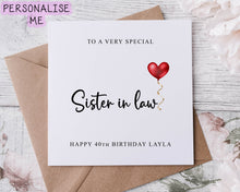 Load image into Gallery viewer, Personalised Sister in law Birthday Card, Special Relative, Happy Birthday, Age Card For Her 30th, 40th,50th Any Age Med Or Lrg
