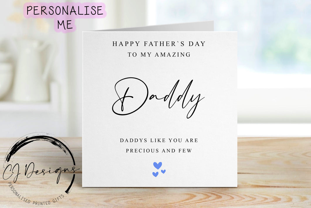 Daddy Fathers Day Card - Daddys like you are precious and few- Greeting Card- Card for him