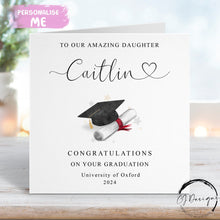 Load image into Gallery viewer, Personalised Daughter Graduation Card- with Cap &amp; Scroll- Heart Name and University To My /To Our card Amazing Daughter
